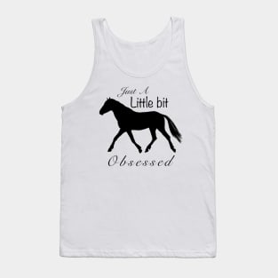 Just a little bit obsessed b/w Tank Top